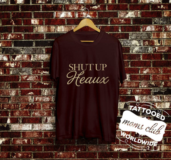 shut-up-heaux