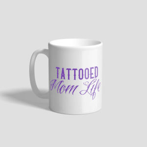 Tattooed Mom Life Ceramic Mug