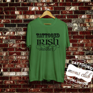 Tattooed Irish Mother T-Shirt